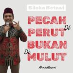 Biar Pecah di Perut, Asal Jangan Pecah di Mulut